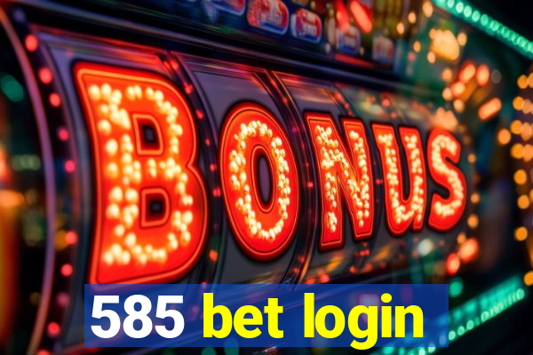 585 bet login